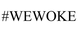 #WEWOKE trademark