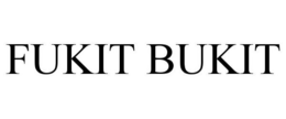 FUKIT BUKIT trademark