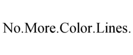 NO.MORE.COLOR.LINES. trademark