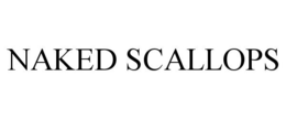 NAKED SCALLOPS trademark