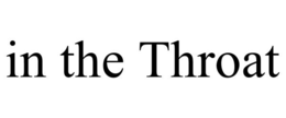 IN THE THROAT trademark