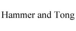 HAMMER AND TONG trademark
