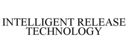 INTELLIGENT RELEASE TECHNOLOGY trademark