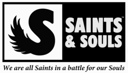 S SAINTS & SOULS WE ARE ALL SAINTS IN A BATTLE FOR OUR SOULS trademark