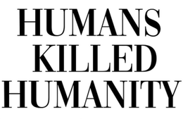 HUMANS KILLED HUMANITY trademark