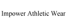 IMPOWER ATHLETIC WEAR trademark