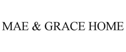 MAE & GRACE HOME trademark