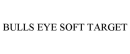 BULLS EYE SOFT TARGET trademark