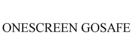 ONESCREEN GOSAFE trademark
