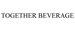 TOGETHER BEVERAGE trademark
