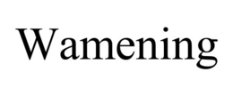 WAMENING trademark