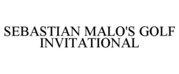 SEBASTIAN MALO'S GOLF INVITATIONAL trademark