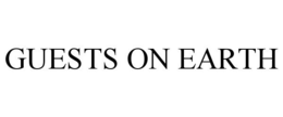 GUESTS ON EARTH trademark