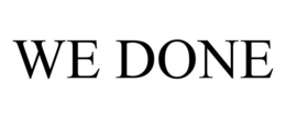 WE DONE trademark