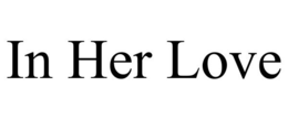 IN HER LOVE trademark
