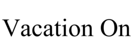 VACATION ON trademark