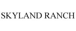 SKYLAND RANCH trademark