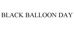 BLACK BALLOON DAY trademark