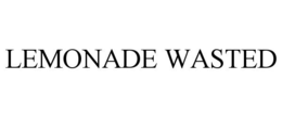 LEMONADE WASTED trademark