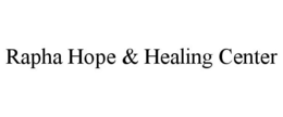 RAPHA HOPE & HEALING CENTER trademark