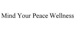 MIND YOUR PEACE WELLNESS trademark