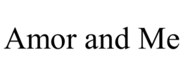 AMOR AND ME trademark