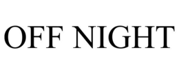 OFF NIGHT trademark