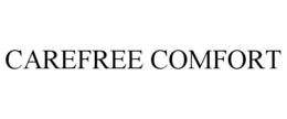 CAREFREE COMFORT trademark