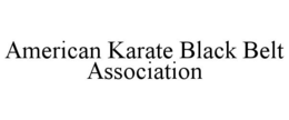 AMERICAN KARATE BLACK BELT ASSOCIATION trademark