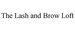 THE LASH AND BROW LOFT trademark