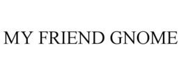 MY FRIEND GNOME trademark