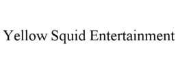 YELLOW SQUID ENTERTAINMENT trademark