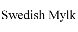 SWEDISH MYLK trademark