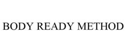 BODY READY METHOD trademark