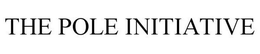 THE POLE INITIATIVE trademark