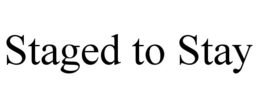 STAGED TO STAY trademark