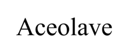 ACEOLAVE trademark