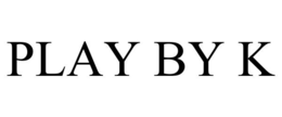 PLAY BY K trademark