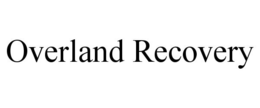 OVERLAND RECOVERY trademark