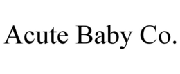 ACUTE BABY CO. trademark