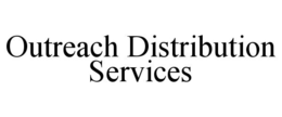 OUTREACH DISTRIBUTION SERVICES trademark