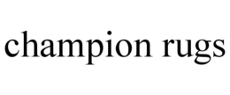 CHAMPION RUGS trademark