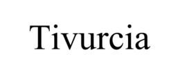 TIVURCIA trademark