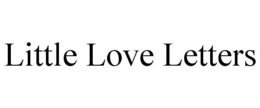 LITTLE LOVE LETTERS trademark