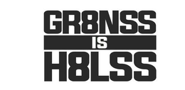 GR8NSS IS H8LSS trademark