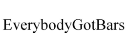 EVERYBODYGOTBARS trademark