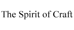 THE SPIRIT OF CRAFT trademark