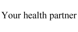 YOUR HEALTH PARTNER trademark