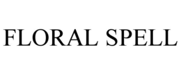 FLORAL SPELL trademark