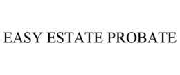 EASY ESTATE PROBATE trademark